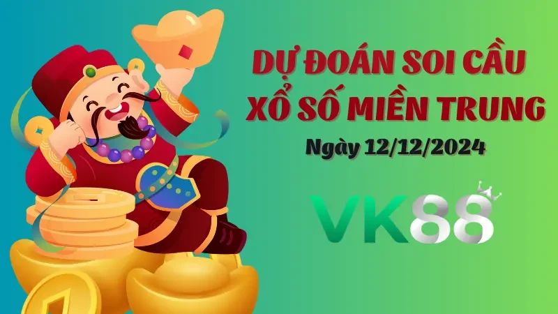 VK88 Soi Cầu Miền Trung Ngày 12/12/2024 – Soi Cầu Số Đẹp Thắng Lớn